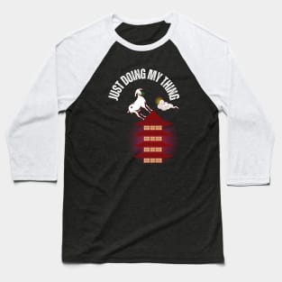 Funny Goat - Goat Just Doing My Thing Baseball T-Shirt